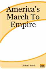 9781411602311-1411602315-America's March To Empire