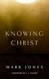 9781848716308-1848716303-Knowing Christ