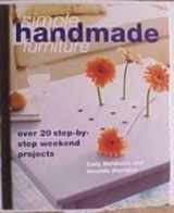 9781571453303-157145330X-Simple Handmade Furniture: 23 Step-by-Step Weekend Projects