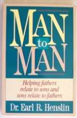 9780840777249-0840777248-Man to Man: Helping Fathers Relate to Sons and Sons Relate to Fathers