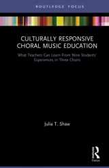 9781138587502-1138587508-Culturally Responsive Choral Music Education (Routledge Focus on Music Education: Culturally Responsive Teaching)