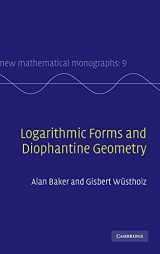 9780521882682-0521882680-Logarithmic Forms and Diophantine Geometry (New Mathematical Monographs, Series Number 9)