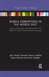 9781032178738-1032178736-Mobile Disruptions in the Middle East: Lessons from Qatar and the Arabian Gulf Region in mobile media content innovation