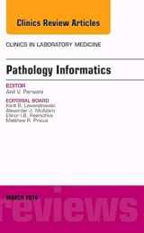9780323444088-0323444083-Pathology Informatics, An Issue of the Clinics in Laboratory Medicine (Volume 36-1) (The Clinics: Internal Medicine, Volume 36-1)