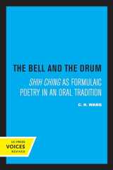 9780520322059-0520322053-Bell and the Drum: Shih Ching as Formulaic Poetry in an Oral Tradition