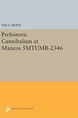 9780691637396-0691637393-Prehistoric Cannibalism at Mancos 5MTUMR-2346 (Princeton Legacy Library, 132)
