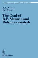 9780387972367-0387972366-The Goal of B. F. Skinner and Behavior Analysis (Recent Research in Psychology)