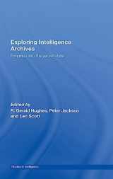 9780415349987-0415349982-Exploring Intelligence Archives: Enquiries into the Secret State (Studies in Intelligence)