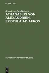 9783110171594-3110171597-Athanasius von Alexandrien, Epistula ad Afros: Einleitung, Kommentar und Übersetzung (Patristische Texte und Studien, 56) (German Edition)