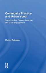 9781138925953-1138925950-Community Practice and Urban Youth: Social Justice Service-Learning and Civic Engagement