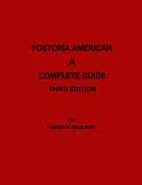 9780966052800-0966052803-Fostoria American: A Complete Guide (3rd Edition)