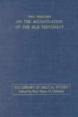 9780870680045-0870680048-Two Treatises on the Accentuation of the Old Testament