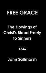 9781312332393-1312332395-Free Grace The Flowings of Christ's Blood Freely to Sinners 1646
