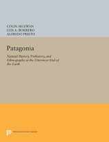 9780691601625-0691601623-Patagonia: Natural History, Prehistory, and Ethnography at the Uttermost End of the Earth (Princeton Legacy Library, 386)