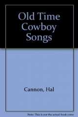 9780879053086-0879053089-Old-Time Cowboy Songs
