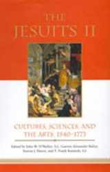 9780802038616-0802038611-The Jesuits II: Cultures, Sciences, and the Arts, 1540-1773
