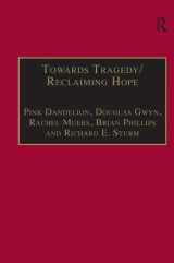 9780754607656-0754607658-Towards Tragedy/Reclaiming Hope: Literature, Theology and Sociology in Conversation
