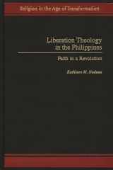 9780275971984-0275971988-Liberation Theology in the Philippines: Faith in a Revolution