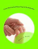 9781466356153-1466356154-Crusty Meat Loaf and Mouse Traps In The Dishwasher: 55 Essays Dealing With God, Life, Marriage, and Motherhood