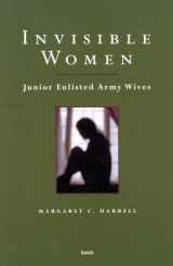 9780833028808-0833028804-Invisible Women: Junior Enlisted Army Wives