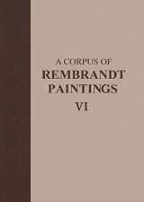 9789401791731-9401791732-A Corpus of Rembrandt Paintings VI: Rembrandt’s Paintings Revisited - A Complete Survey (Rembrandt Research Project Foundation, 6)