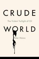 9781400041695-1400041694-Crude World: The Violent Twilight of Oil