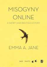 9781473916005-1473916003-Misogyny Online: A Short (and Brutish) History (SAGE Swifts)