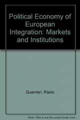 9780389208914-0389208914-Political Economy of European Integration: Markets and Institutions