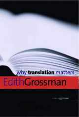 9780300126563-0300126565-Why Translation Matters (Why X Matters Series)