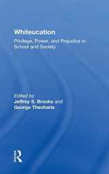 9780815368922-0815368925-Whiteucation: Privilege, Power, and Prejudice in School and Society