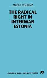 9780312225988-0312225989-The Radical Right in Interwar Estonia (Studies in Russian and East European History and Society)