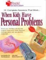 9781555135201-155513520X-When Kids Have Personal Problems: 15 Complete Sessions That Work