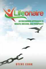 9780986322877-0986322873-Lifeonaire: An Uncommon Approach to Wealth, Success, and Prosperity
