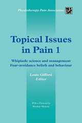 9781491876732-1491876735-Topical Issues in Pain 1: Whiplash: Science and Management Fear-avoidance Beliefs and Behaviour
