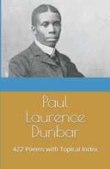 9781070911014-1070911011-Paul Laurence Dunbar: 422 Poems with Topical Index