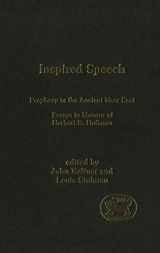 9780826466563-0826466567-Inspired Speech: Prophecy in the Ancient Near East Essays in Honor of Herbert B. Huffmon (The Library of Hebrew Bible/Old Testament Studies, 378)