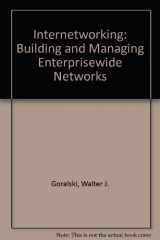 9781566079549-1566079543-Internetworking: Building and Managing Enterprisewide Networks