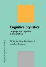 9781588112996-1588112993-Cognitive Stylistics: Language and cognition in text analysis (Linguistic Approaches to Literature)