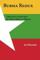 9780231161268-0231161263-Burma Redux: Global Justice and the Quest for Political Reform in Myanmar