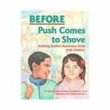 9781884834530-1884834531-Before Push Comes to Shove: Building Conflict Resolution Skills with Children