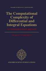 9780198535898-0198535899-The Computational Complexity of Differential and Integral Equations: An Information-Based Approach (Oxford Mathematical Monographs)