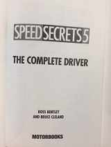 9780760322895-0760322899-Speed Secrets 5: The Complete Driver
