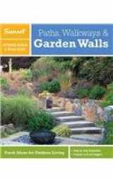 9780376014344-0376014342-Sunset Outdoor Design & Build Guide: Paths, Walkways and Garden Walls: Fresh Ideas for Outdoor Living