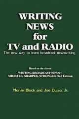 9781608714216-1608714217-Writing News for TV and Radio: The New Way to Learn Broadcast Newswriting