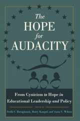 9781433118586-1433118580-The Hope for Audacity: From Cynicism to Hope in Educational Leadership and Policy (Critical Education and Ethics)