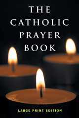 9780867169584-0867169583-The Catholic Prayer Book: Large Print Edition