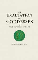 9781737307501-1737307502-An Exaltation of Goddesses: Poems for the Divine Feminine