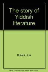 9780879680848-0879680849-The story of Yiddish literature