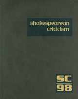 9780787688363-0787688363-Shakespearean Criticism: Excerpts from the Criticism of William Shakespeare's Plays & Poetry, from the First Published Appraisals to Current Evaluations (Shakespearean Criticism, 98)