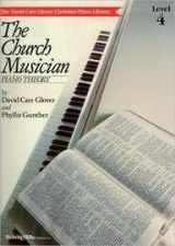 9780757926105-075792610X-Church Musician Theory: Level 4 (David Carr Glover Christian Piano Library)